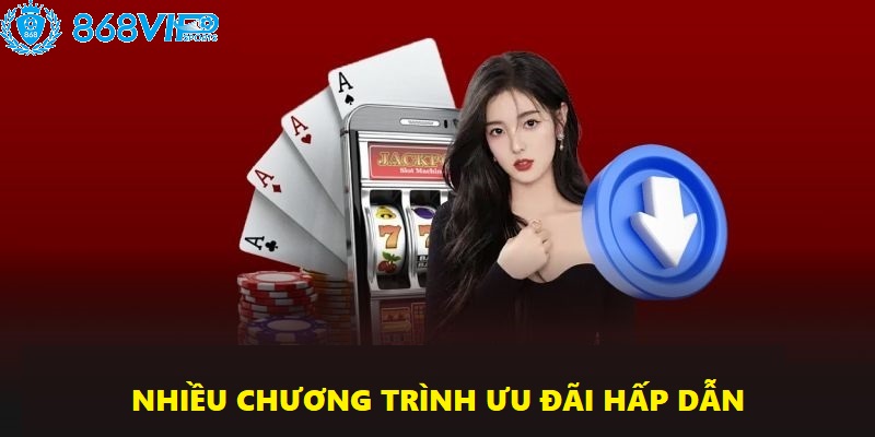 Nhiều chương trình ưu đãi hấp dẫn giúp hội viên tăng vốn để cá cược