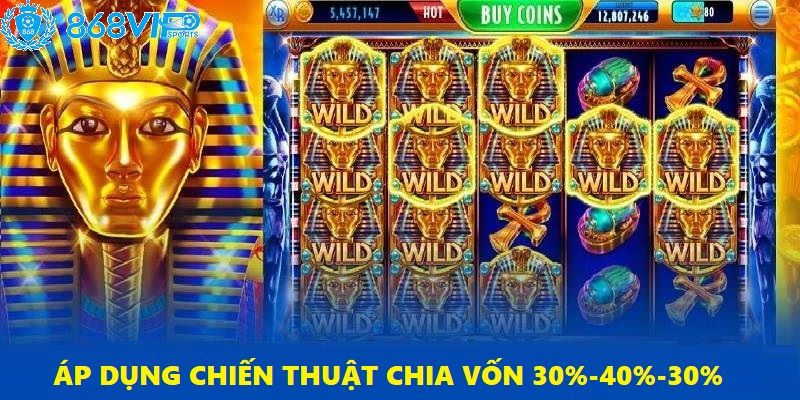 Chiến thuật 30% text game - 40% chơi chính - 30% cuối gỡ vốn